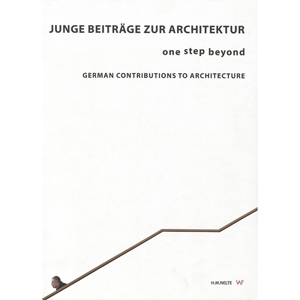 One step beyond – Junge Beiträge zur Architektur